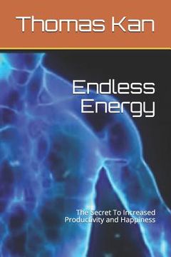 portada Endless Energy: The Secret to Increased Productivity and Happiness (en Inglés)