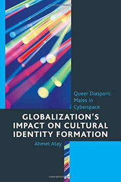 portada Globalization’S Impact on Cultural Identity Formation: Queer Diasporic Males in Cyberspace (Studies in new Media) (in English)