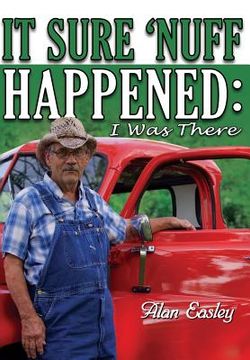 portada It Sure 'Nuff Happened: I was There (in English)