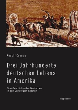 portada Drei Jahrhunderte deutschen Lebens in Amerika. Eine Geschichte der Deutschen in den Vereinigten Staaten (German Edition)