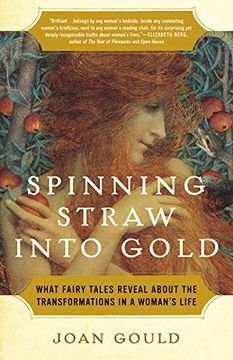 portada Spinning Straw Into Gold: What Fairy Tales Reveal About the Transformations in a Woman's Life (in English)
