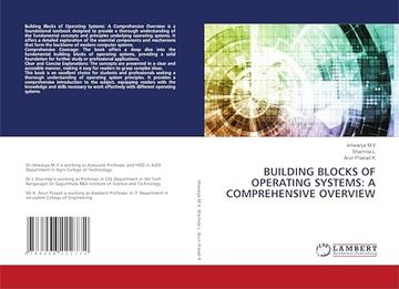 Building Blocks of Operating Systems: A Comprehensive Overview (en Inglés)