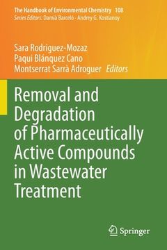 portada Removal and Degradation of Pharmaceutically Active Compounds in Wastewater Treatment (in English)