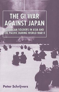 portada The gi war Against Japan: American Soldiers in Asia and the Pacific During World war ii (en Inglés)