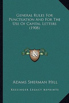 portada general rules for punctuation and for the use of capital letters (1908) (en Inglés)