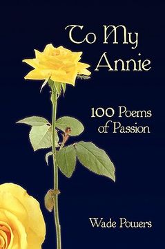 portada to my annie: 100 poems of passion (en Inglés)