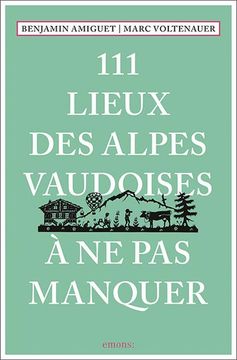 portada 111 Lieux des Alpes Vaudoises à ne pas Manquer (en Francés)