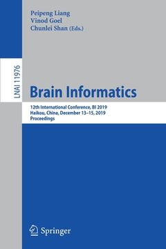 portada Brain Informatics: 12th International Conference, Bi 2019, Haikou, China, December 13-15, 2019, Proceedings (en Inglés)