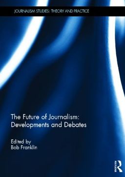 portada the future of journalism: developments and debates