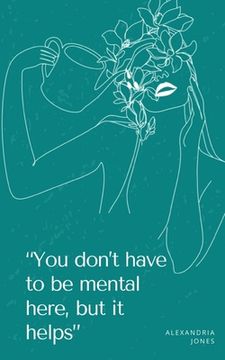 portada "You don't have to be mental here, but it helps" (en Inglés)