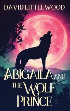 portada Abigaila And The Wolf Prince (en Inglés)