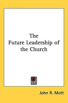 portada the future leadership of the church (en Inglés)