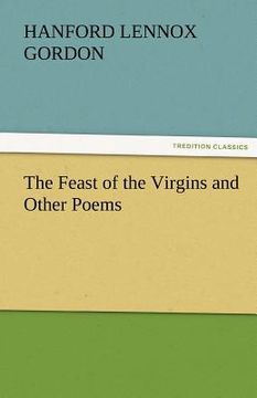portada the feast of the virgins and other poems (en Inglés)
