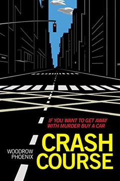 portada Crash Course: If you Want to get Away With Murder buy a car (en Inglés)
