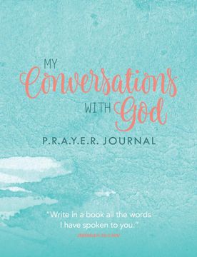 portada My Conversations With God: P. R. A. Y. E. R. Journal (en Inglés)