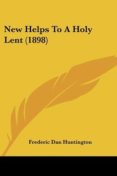 portada new helps to a holy lent (1898) (en Inglés)