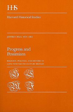 portada progress and pessimism: religion, politics, and history in late nineteenth century britain (en Inglés)
