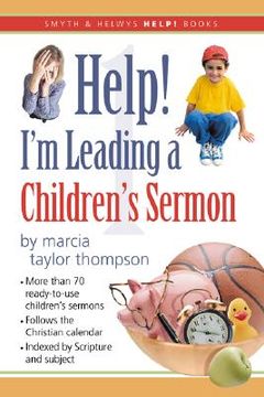 portada help! i'm leading a children's sermon: volume one: advent to transfiguration sunday (en Inglés)