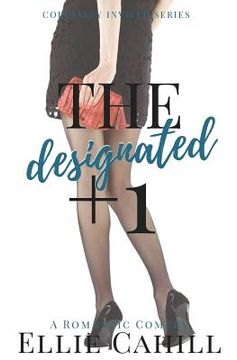 portada The Designated +1: A Romantic Comedy (en Inglés)