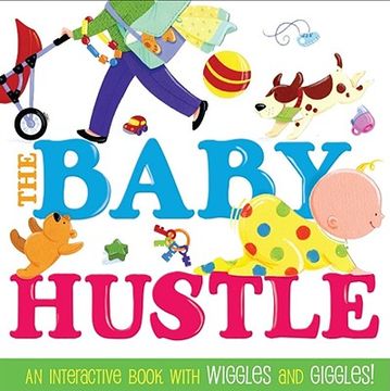 portada The Baby Hustle: An Interactive Book With Wiggles and Giggles! (en Inglés)