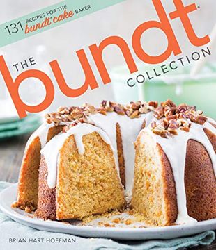portada The Bundt Collection: Over 128 Recipes for the Bundt Cake Enthusiast (The Bake Feed) (en Inglés)