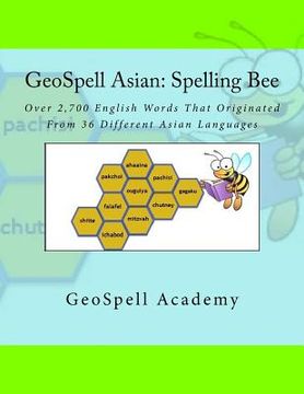 portada GeoSpell Asian - Spelling Bee: Over 2,700 English Words Originated From 36 Different Asian Languages