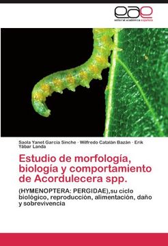portada estudio de morfolog a, biolog a y comportamiento de acordulecera spp. (en Inglés)