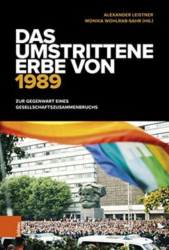 portada Das Umstrittene Erbe Von 1989: Zur Gegenwart Eines Gesellschaftszusammenbruchs (en Alemán)