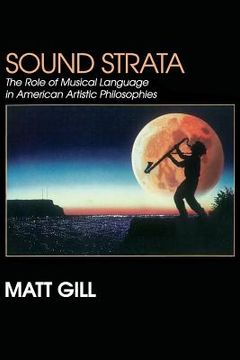 portada Sound Strata: : The Role of Musical Language in American Artistic Philosophies (in English)
