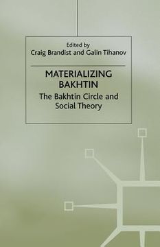 portada Materializing Bakhtin: The Bakhtin Circle and Social Theory (en Inglés)