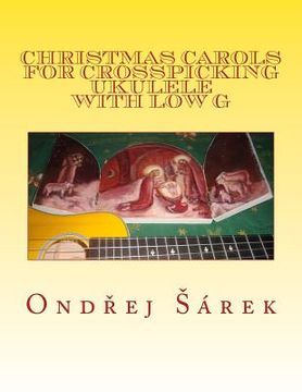 portada Christmas Carols for Crosspicking Ukulele with low G: volume 1 (en Inglés)