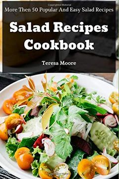 portada Salad Recipes Cookbook: More Then 50 Popular and Easy Salad Recipes (Delicious Recipes) (en Inglés)