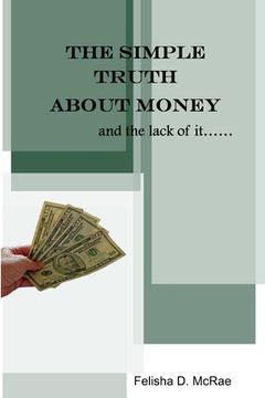 portada The Simple Truth about Money and the Lack of It (en Inglés)
