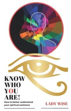 portada Know Who You Are!: How to better understand your spiritual existence (en Inglés)