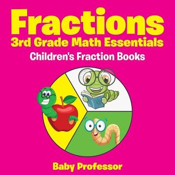 portada Fractions 3rd Grade Math Essentials: Children's Fraction Books (in English)