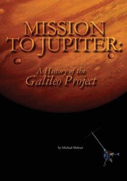 portada Mission to Jupiter: A History of the Galileo Project (en Inglés)
