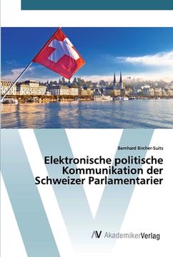 portada Elektronische politische Kommunikation der Schweizer Parlamentarier (en Alemán)