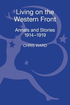 portada living on the western front: annals and stories, 1914-1919 (in English)