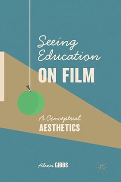 portada Seeing Education on Film: A Conceptual Aesthetics (en Inglés)