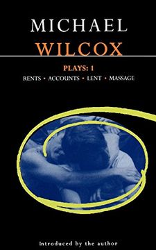 portada Wilcox Plays: 1: Rents , Accounts , Lent , Massage (Contemporary Dramatists)