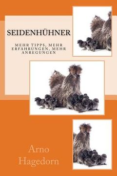 portada Seidenhühner: wertvolle Tipps, Erfahrungen und Anregungen (en Alemán)