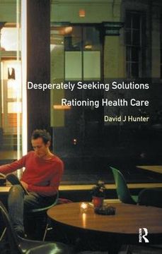 portada Desperately Seeking Solutions: Rationing Health Care (en Inglés)