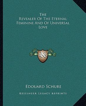 portada the revealer of the eternal feminine and of universal love (en Inglés)