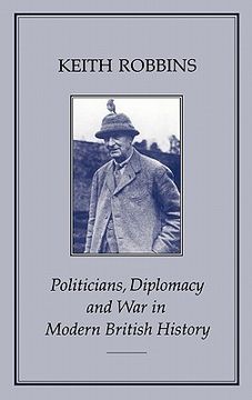 portada politicians, diplomacy & war in modern british history (en Inglés)