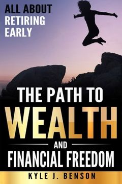 portada The Path to Wealth and Financial Freedom: All About Retiring Early