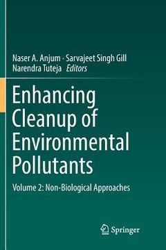 portada Enhancing Cleanup of Environmental Pollutants: Volume 2: Non-Biological Approaches (in English)
