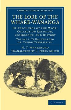 portada The Lore of the Whare-Wānanga 2 Volume Set: The Lore of the Whare-Wananga: Or Teachings of the Maori College on Religion, Cosmogony, and History. (Cambridge Library Collection - Anthropology) (en Inglés)