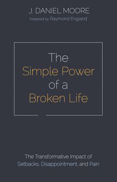 portada The Simple Power of a Broken Life (en Inglés)