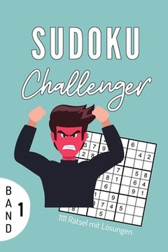 portada Sudoku Challenger Band 1 111 Rätsel Mit Lösungen: A4 SUDOKU BUCH über 100 Sudoku-Rätsel mit Lösungen - mittel-schwer - Tolles Rätselbuch - Gedächtnist (en Alemán)