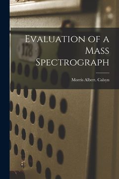 portada Evaluation of a Mass Spectrograph (en Inglés)